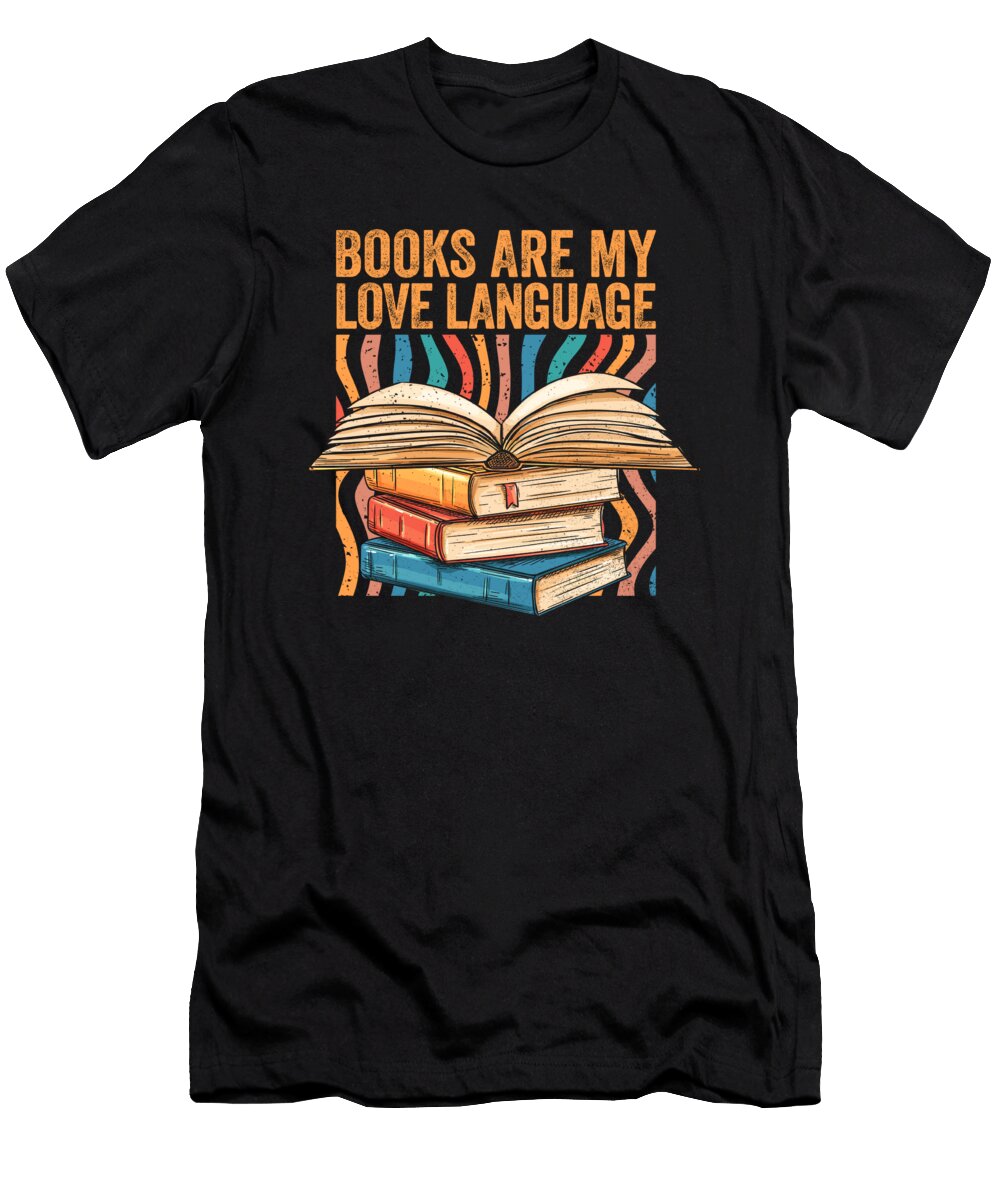 Librarian Books Are My Love Language Introvert Reading Maximus Designs T-Shirt