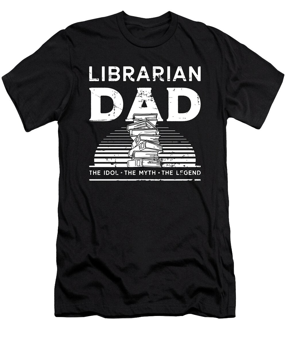 Librarian Dad the Idol the Bookaholic Librarians Tshirtconcepts Marvin Poppe T-Shirt