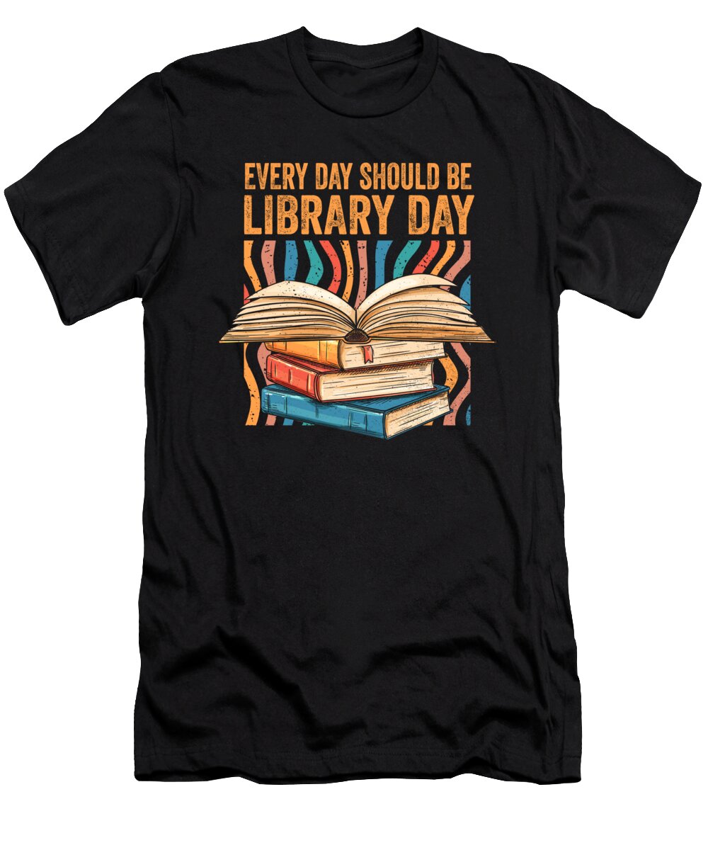 Librarian Every Day Should Be Library Day Reading Squad Maximus Designs T-Shirt