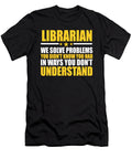 Librarian Gift Problem Solver Saying Dusan Vrdelja T-Shirt