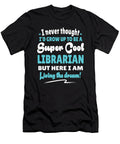Librarian Living the Dream Quote Gift Dusan Vrdelja T-Shirt