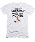 Librarian Mom Best Mother Funny Gift Brown Funny Gift Ideas T-Shirt