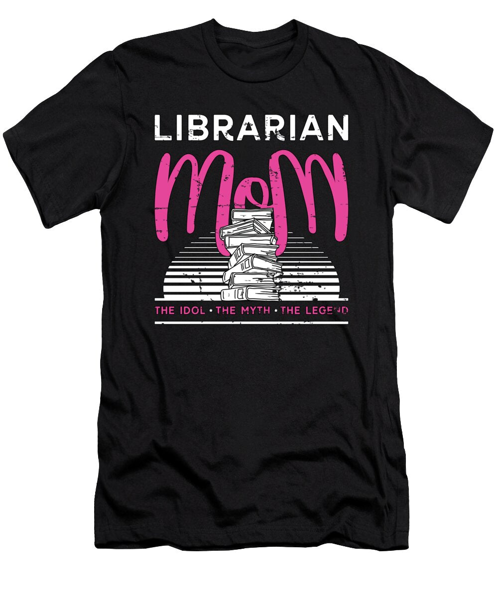 Librarian Mom the Idol the Bookworm Librarians Tshirtconcepts Marvin Poppe T-Shirt
