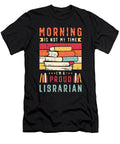 Librarian Morning Is Not My Time Im a Bookworm Tshirtconcepts Marvin Poppe T-Shirt