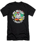 Librarian My Passion My Book Lover Librarians Tshirtconcepts Marvin Poppe T-Shirt