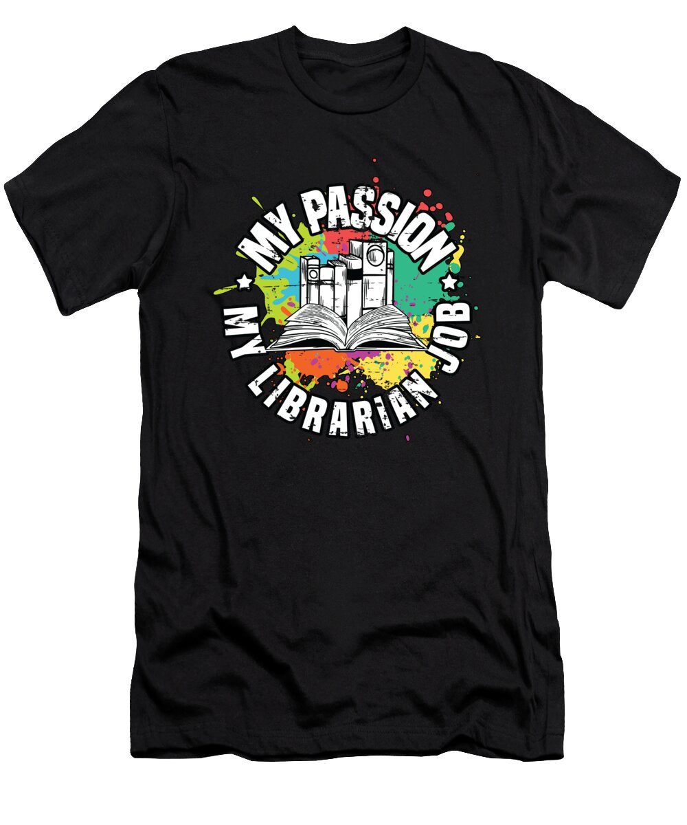 Librarian My Passion My Book Lover Librarians Tshirtconcepts Marvin Poppe T-Shirt