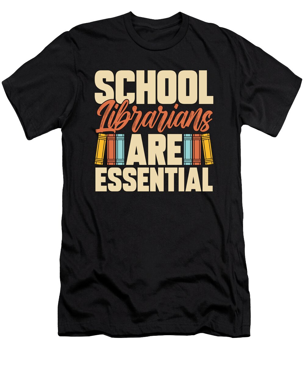 Librarian School Librarians Are Reading Teacher Tshirtconcepts Marvin Poppe T-Shirt