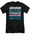 Librarian Freaking Awesome Job Gift Item Shi Hu Kang T-Shirt