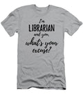 Librarian Whats Your Excuse Funny Gift Idea for Coworker Office Gag Job Joke Funny Gift Ideas T-Shirt