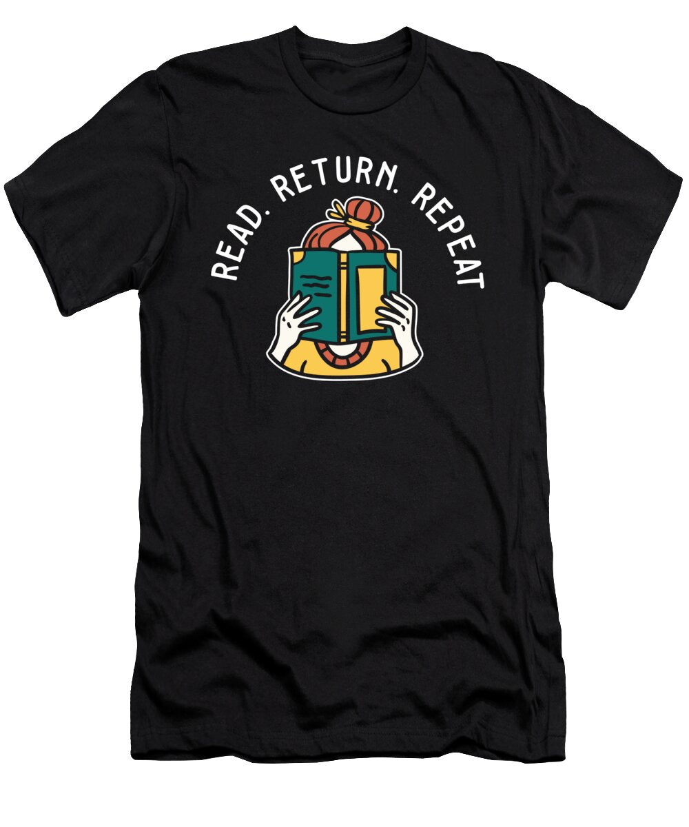 Library Worker Librarian Read Return Repeat Book Lover Maximus Designs T-Shirt