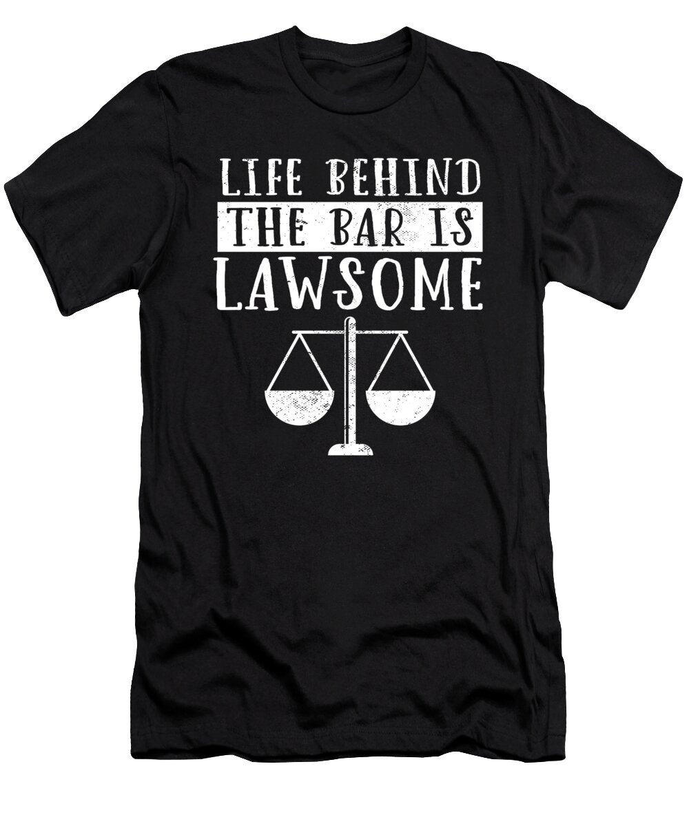 Life Behind the Bar Funny Lawyer Me T-Shirt