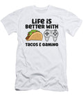 Life Is Better with Taco and Gaming Eq Designs T-Shirt