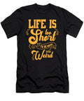 Life Is Short Women Weird Positive Attitude Toms Store T-Shirt