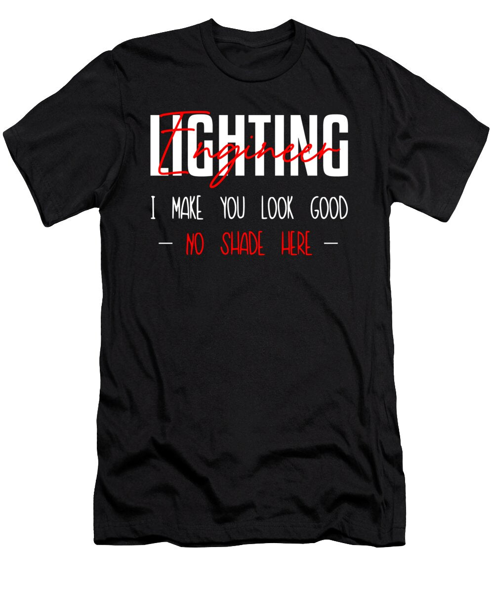 Lighting Engineer Look Good Music Live Band Gift Thomas Larch T-Shirt