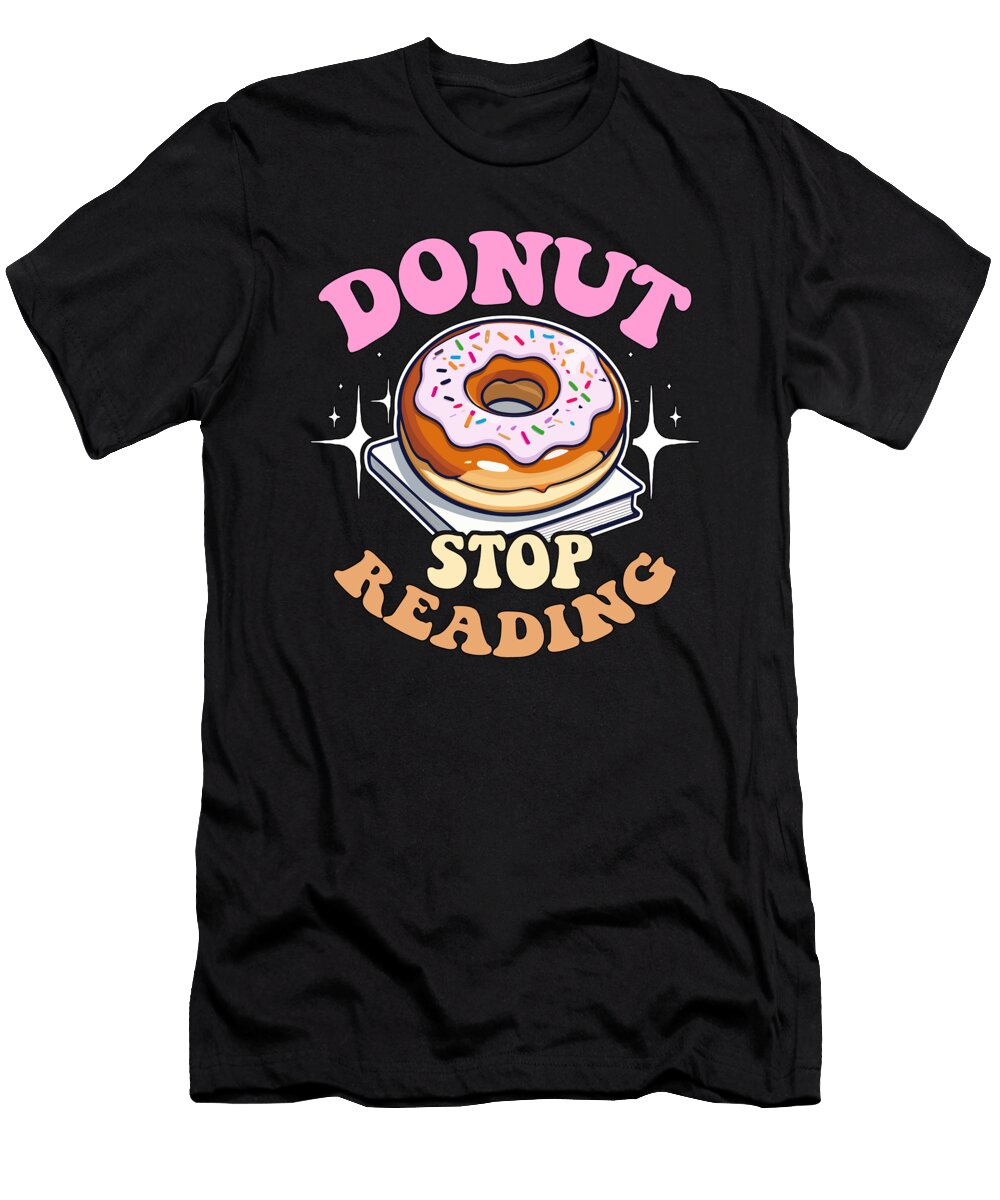 Literature Teacher Donut Stop Reading Instructor Tshirtconcepts Marvin Poppe T-Shirt