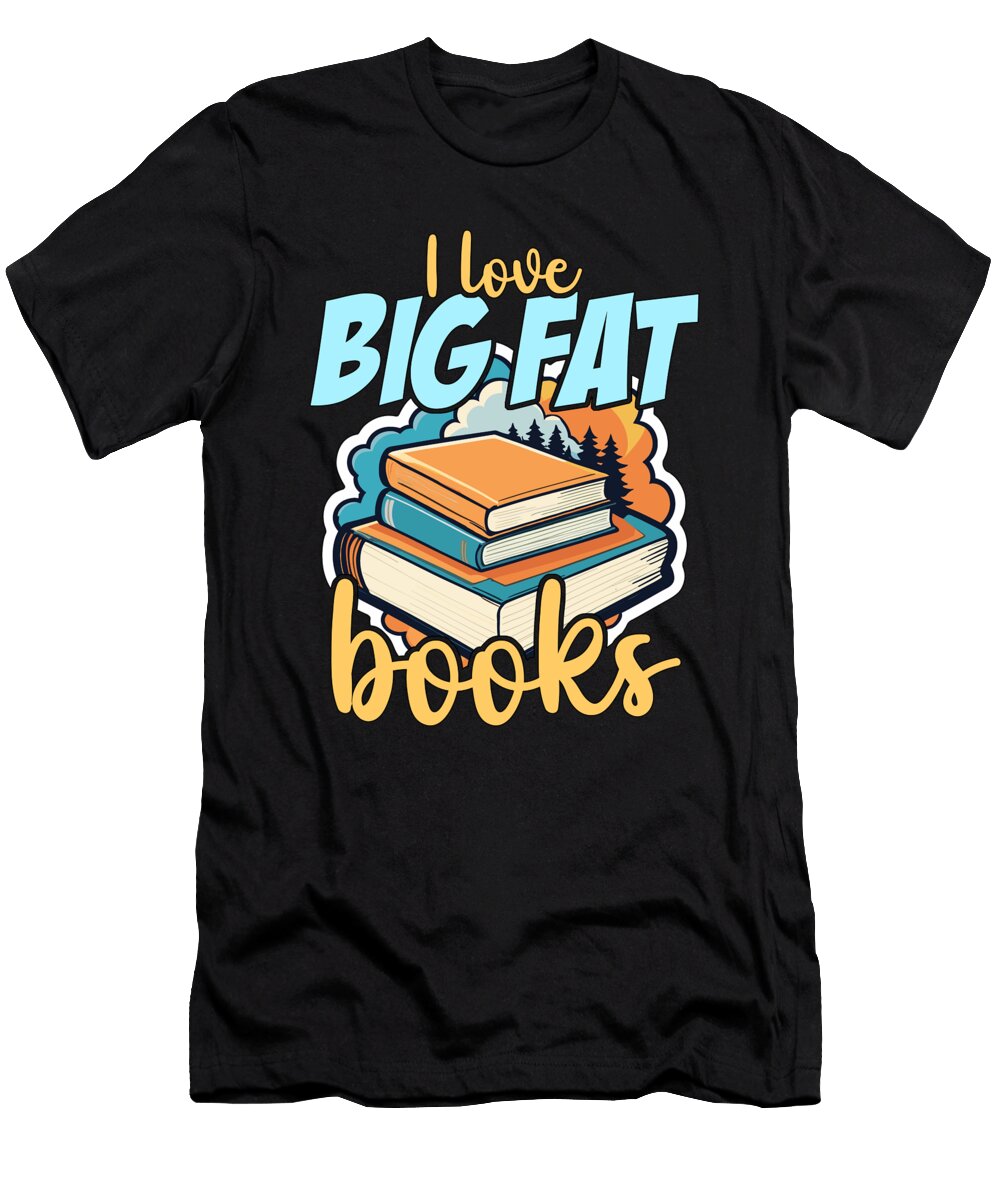 Literature Teacher I Love Big Fat Books Librarian Tshirtconcepts Marvin Poppe T-Shirt