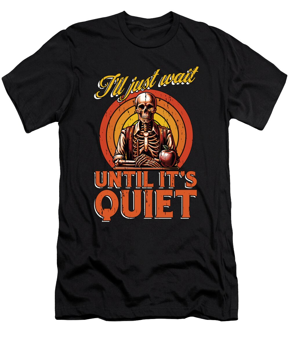 Literature Teacher Ill Just Wait Until Reading Tshirtconcepts Marvin Poppe T-Shirt
