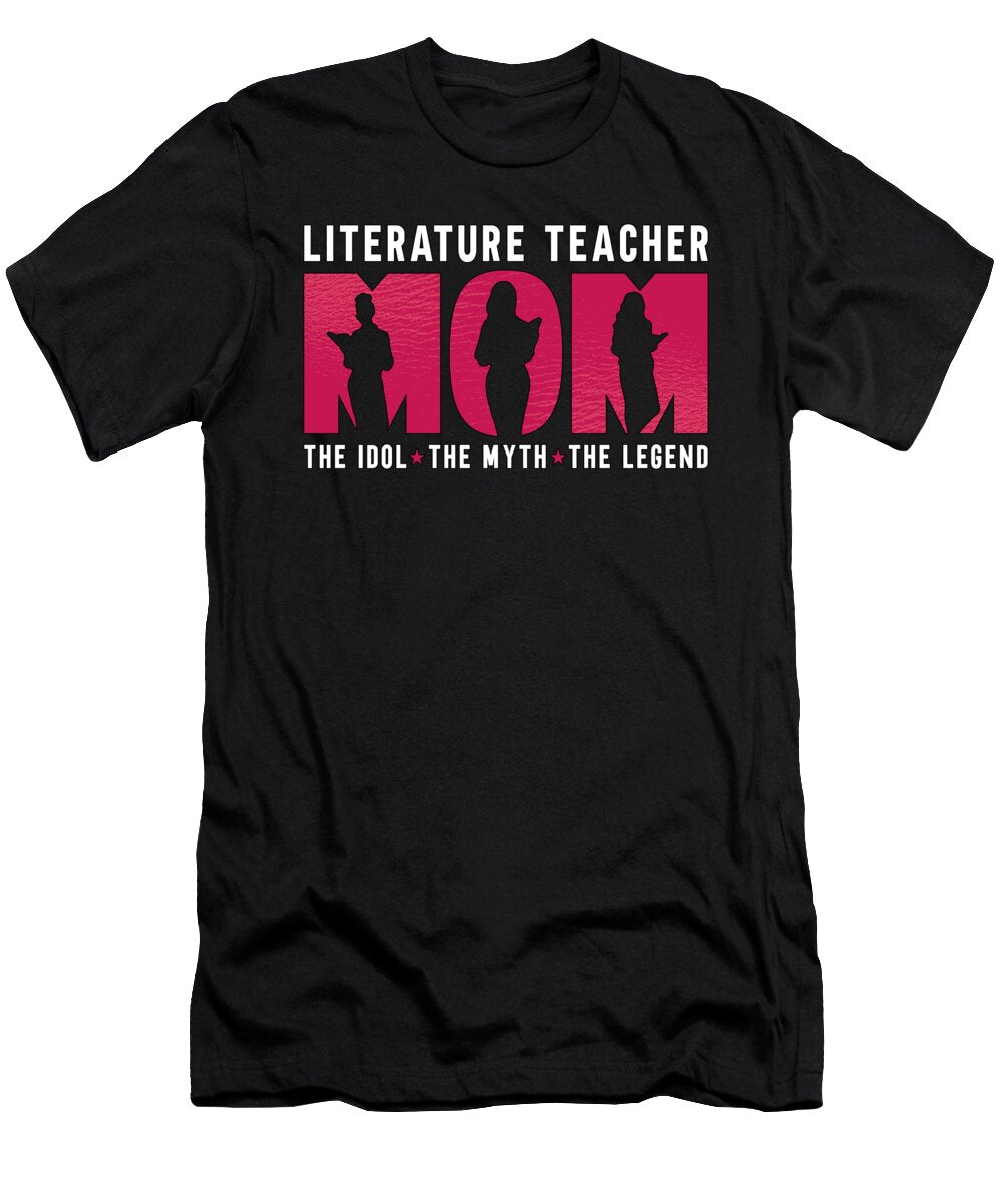 Literature Teacher Mom the Idol the Instructor Tshirtconcepts Marvin Poppe T-Shirt