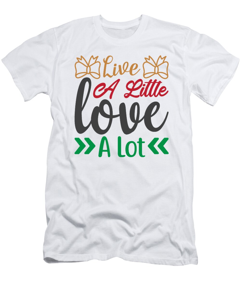 Live a Little Love a Lot Jacob Zelazny T-Shirt