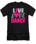 Live Love Dance I Love Dance Jacob Zelazny T-Shirt