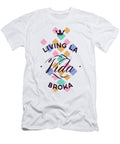 Living LA Vida Broka Funny Sarcastic Jacob Zelazny T-Shirt
