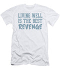 Living Well Is the Best Revenge Jacob Zelazny T-Shirt