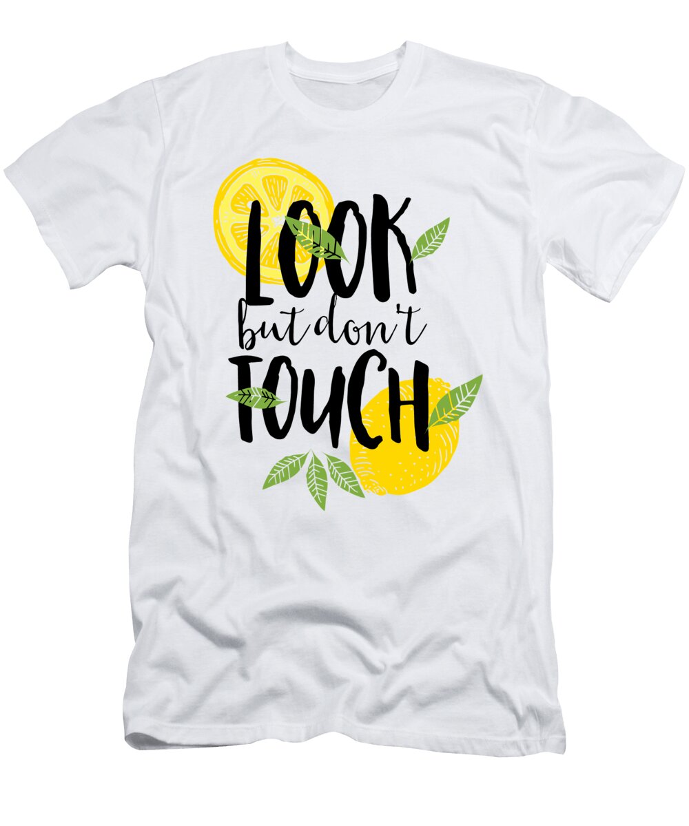 Look But Dont Touch Lemons Jacob Zelazny T-Shirt