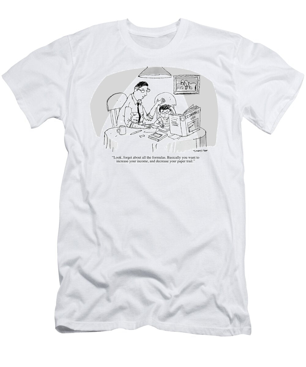 Look Forget About All the Formulas Basically You Want Tim Hamilton T-Shirt