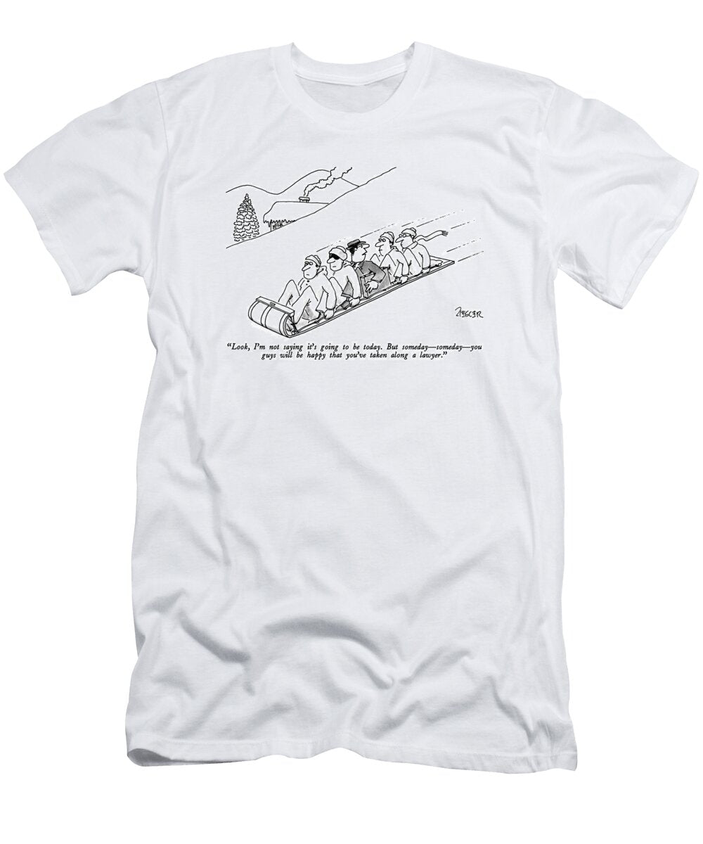 Look Im Not Saying Its Going to Be Today But Jack Ziegler T-Shirt