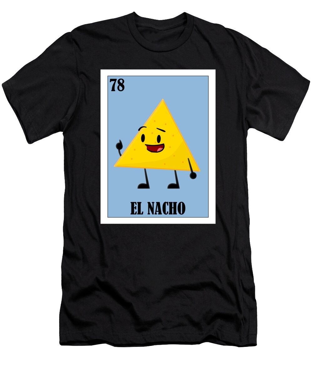 Loteria Mexicana Nachos Loteria Mexicana Design Nachos Gift Regalo Nachos Hispanic Gifts T-Shirt