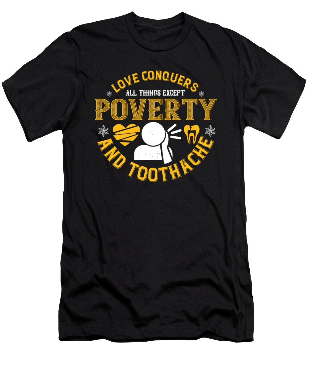 Love Conquers All Things Except Poverty and Toothache Jacob Zelazny T-Shirt