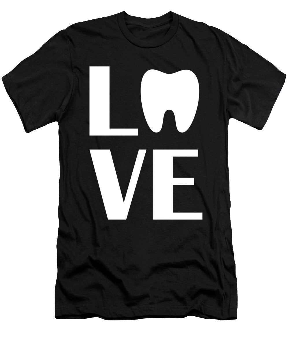 Love Dentistry Dentist Tooth Doctor Teeth Gift Thomas Larch T-Shirt