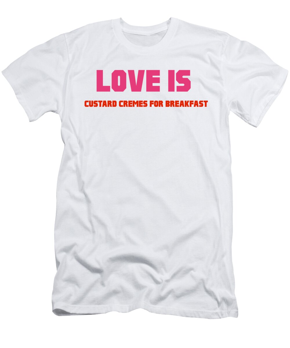 Love Is Custard Cremes for Breakfast Buckshot Storm T-Shirt