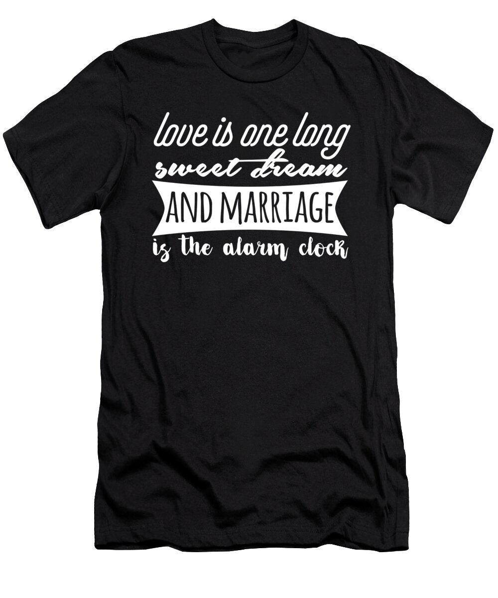 Love Is One Long Sweet Dream Jacob Zelazny T-Shirt