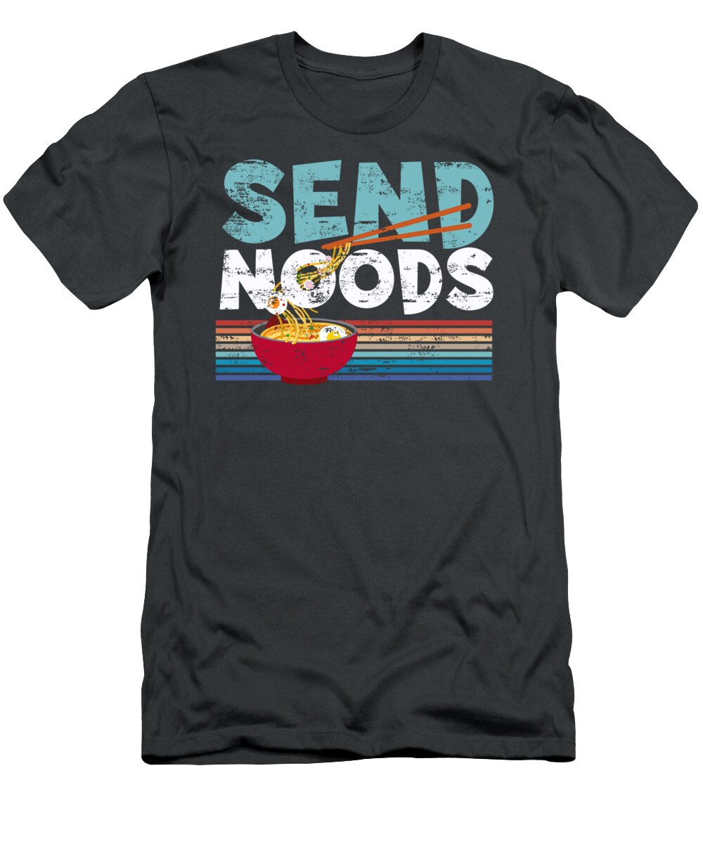 Love Noods Send Noodles Joke Ramen Fan Louix Aniel T-Shirt