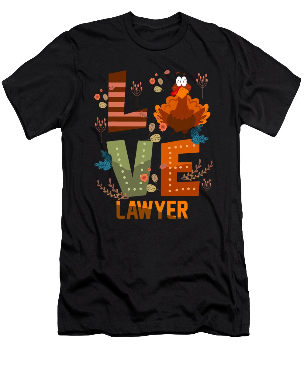 Love Thankful Lawyer Turkey Thanksgiving Studi Alex T-Shirt