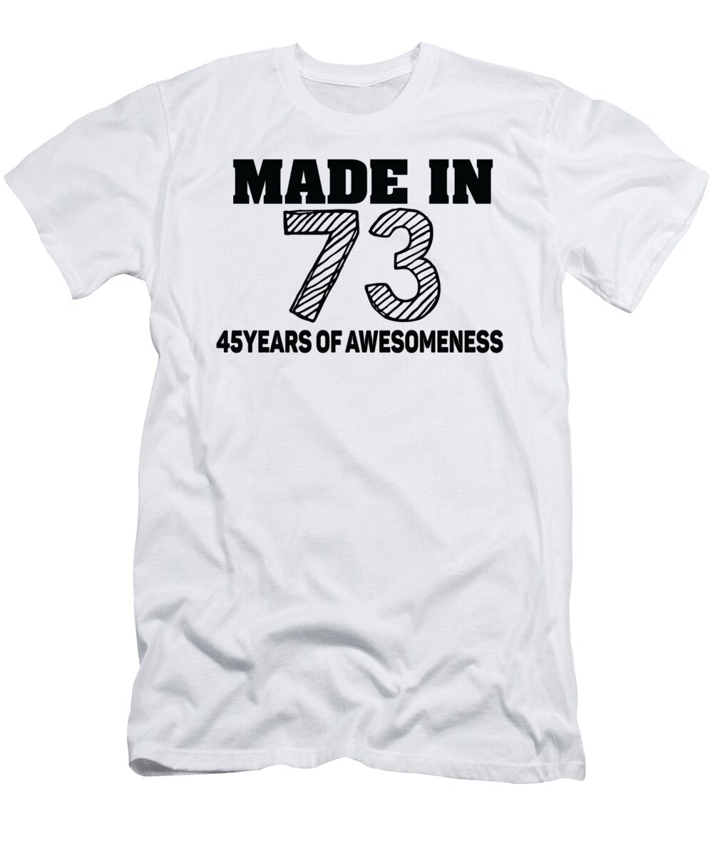 Made in 73 45 Years of Awesomeness Jacob Zelazny T-Shirt