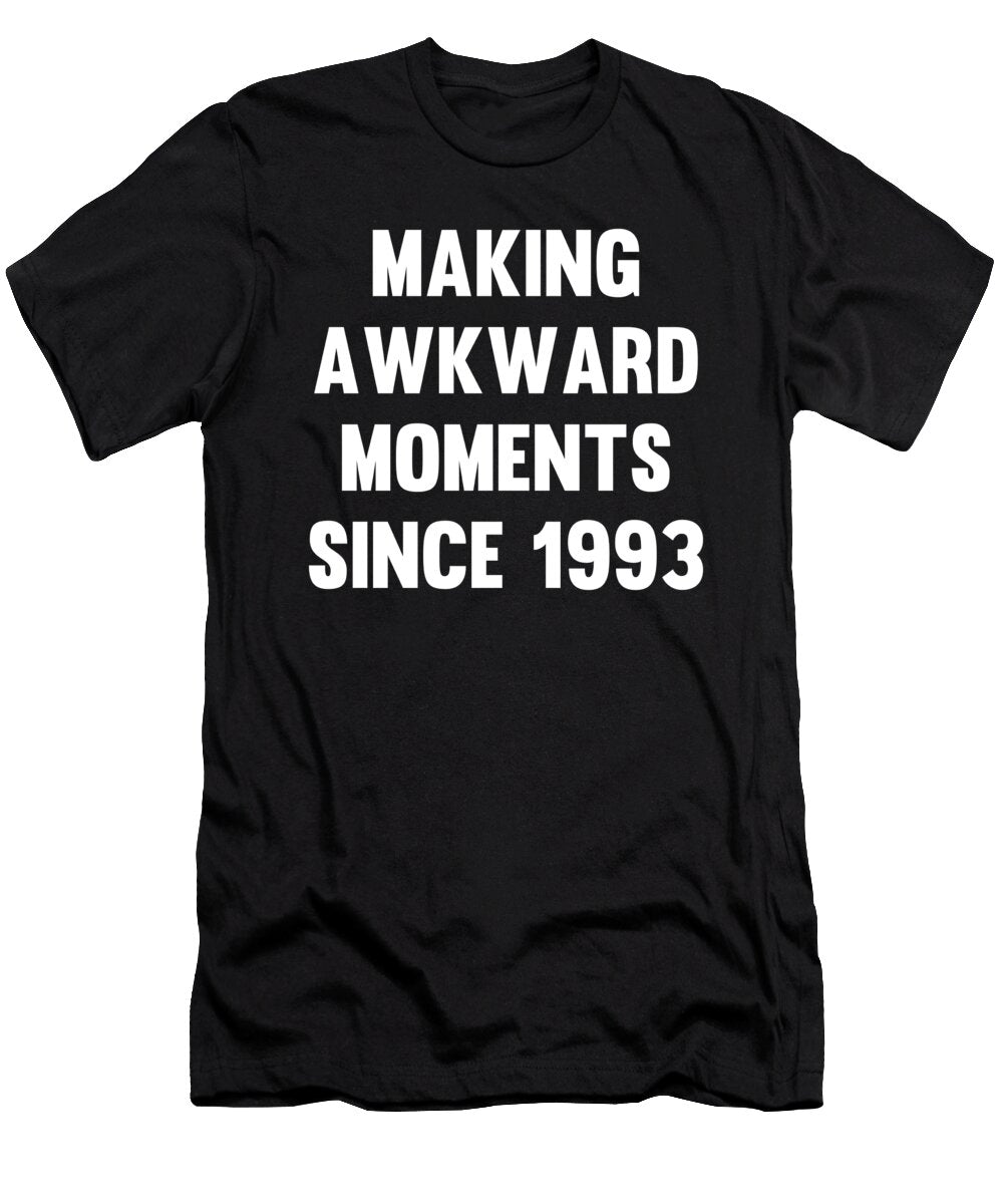 Making Awkward Moments Since Your Birth Year Flippin Sweet Gear T-Shirt