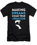 Making Dreams Come True Realtor Real Estate Agent Noirty Designs T-Shirt