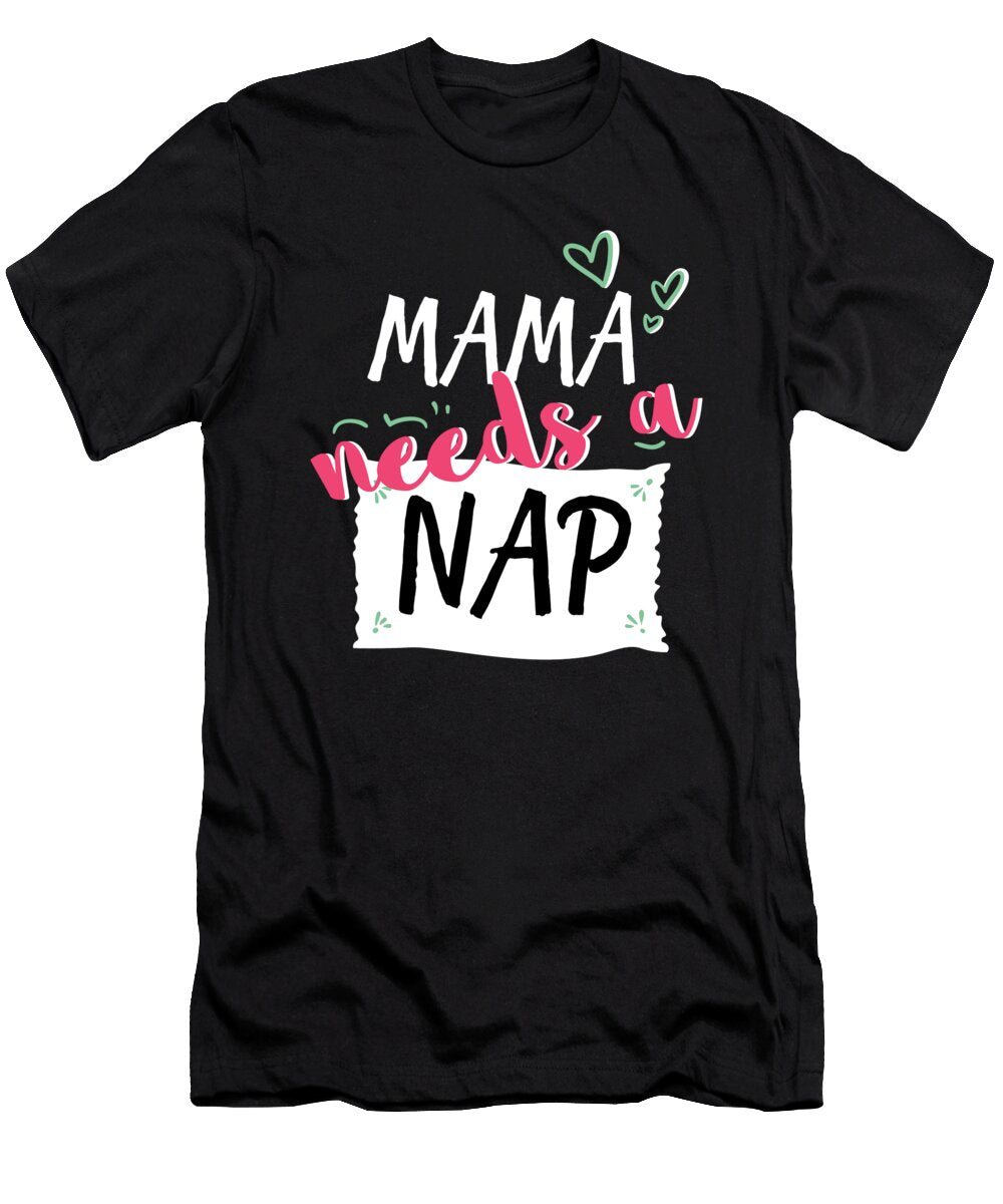 Mama Needs a Nap Jacob Zelazny T-Shirt