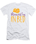 Mamastay in Bed Jacob Zelazny T-Shirt