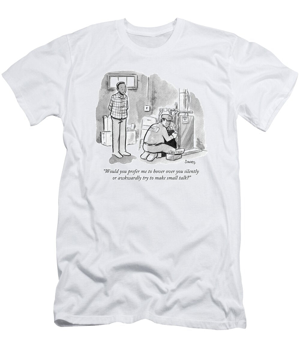 Man Asks Electrician Whether or Not He Wants to Engage in Small Talk Benjamin Schwartz T-Shirt