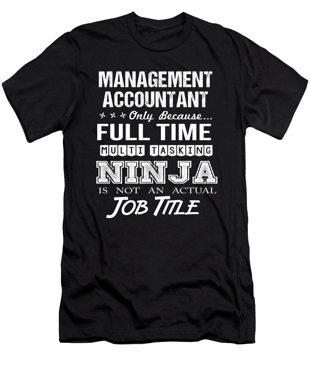 Management Accountant Ninja Job Gift Item Shi Hu Kang T-Shirt