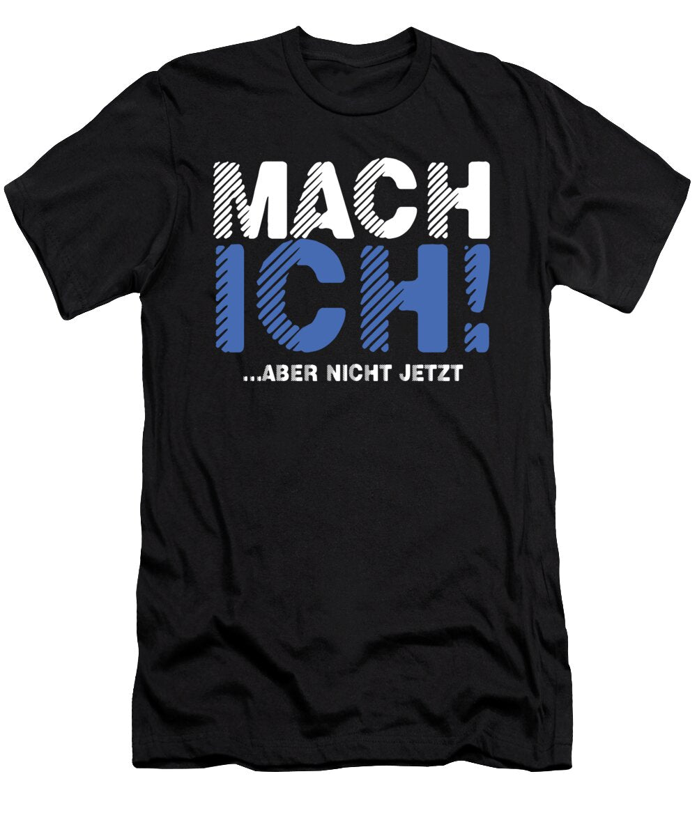 Manners Stubborn Attitude Sarcasm Sarcastic Gift But Im Not Doing It Now Thomas Larch T-Shirt