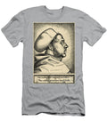 Martin Luther 1483 1546 German Reformer Portrait Unknown Artist T-Shirt