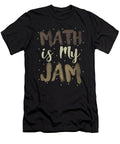 Math Lover Gift Math Is My Jam Mathematician Gift Kanig Designs T-Shirt