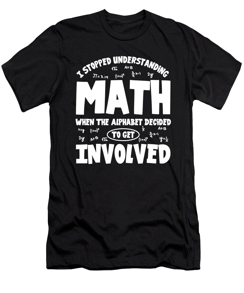Math Mathematics Formula Funny Quotes Tenshirt T-Shirt