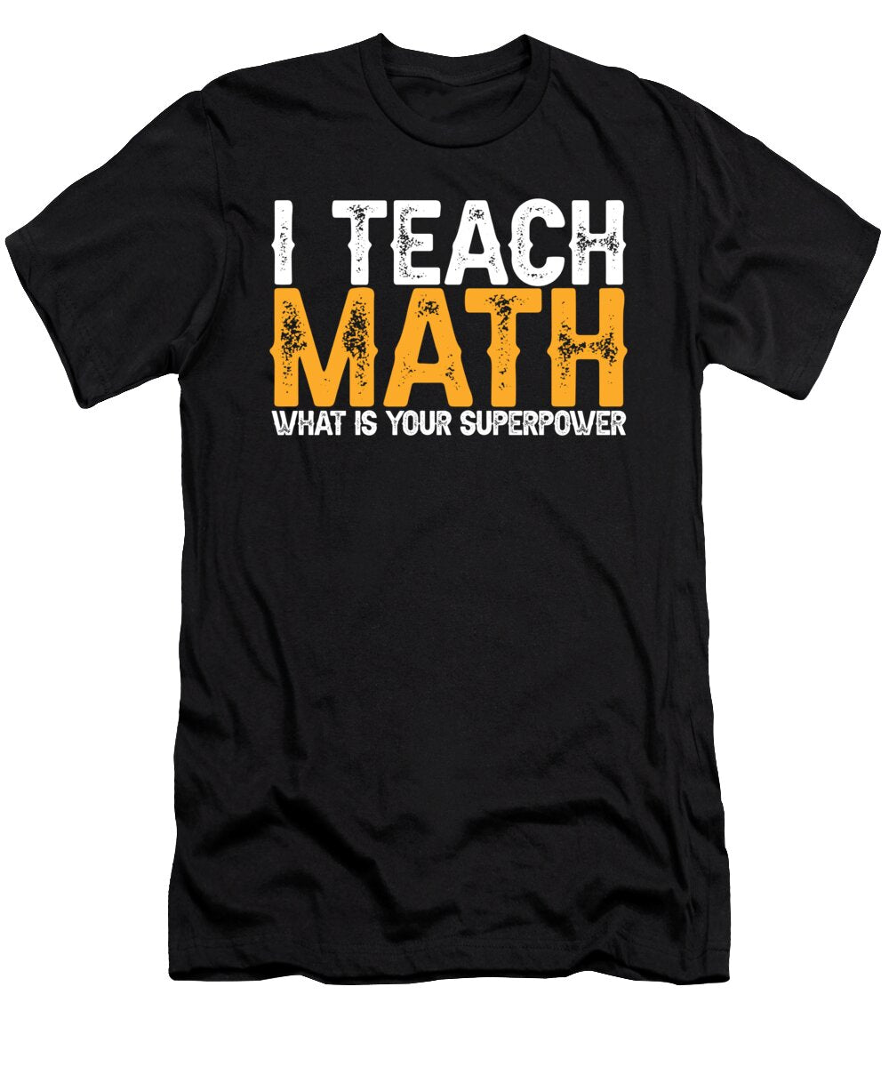 Math Tutor Teacher I Teach Math Whats Your Superpower Crazy Squirrel T-Shirt