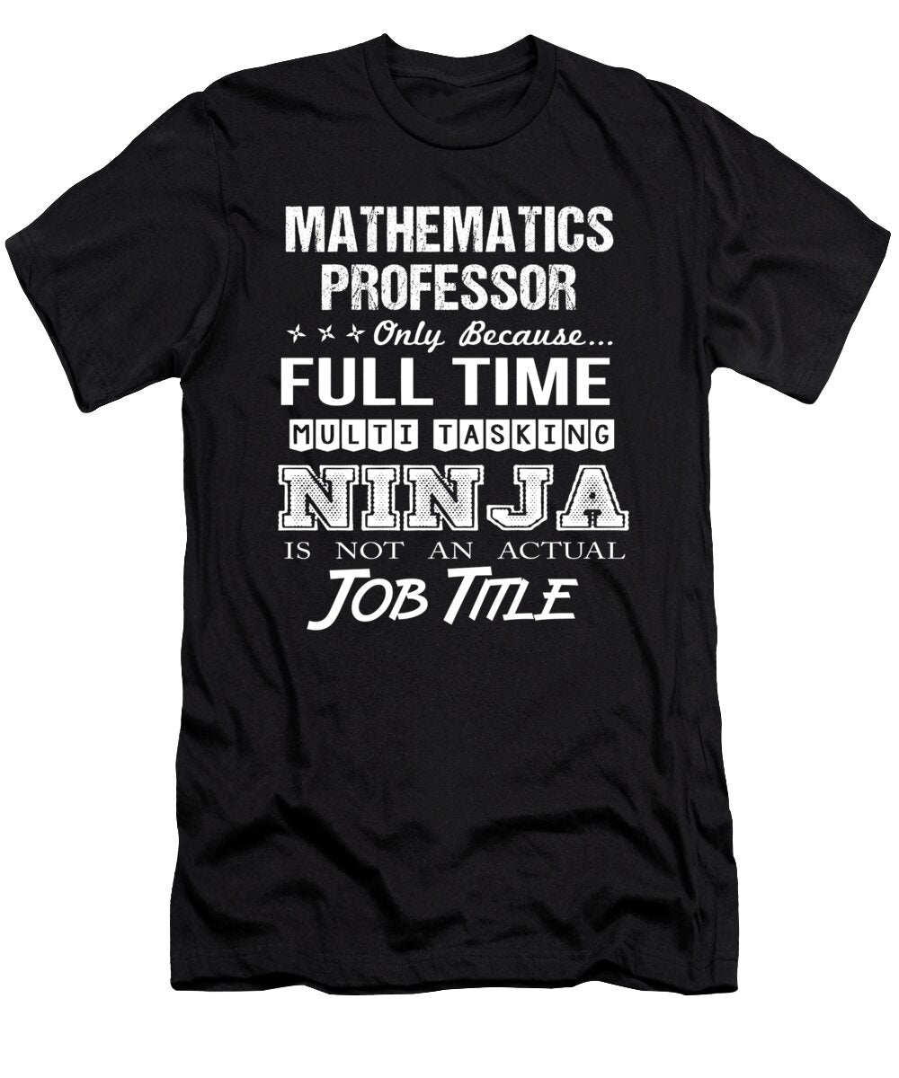 Mathematics Professor Ninja Job Gift Item Shi Hu Kang T-Shirt