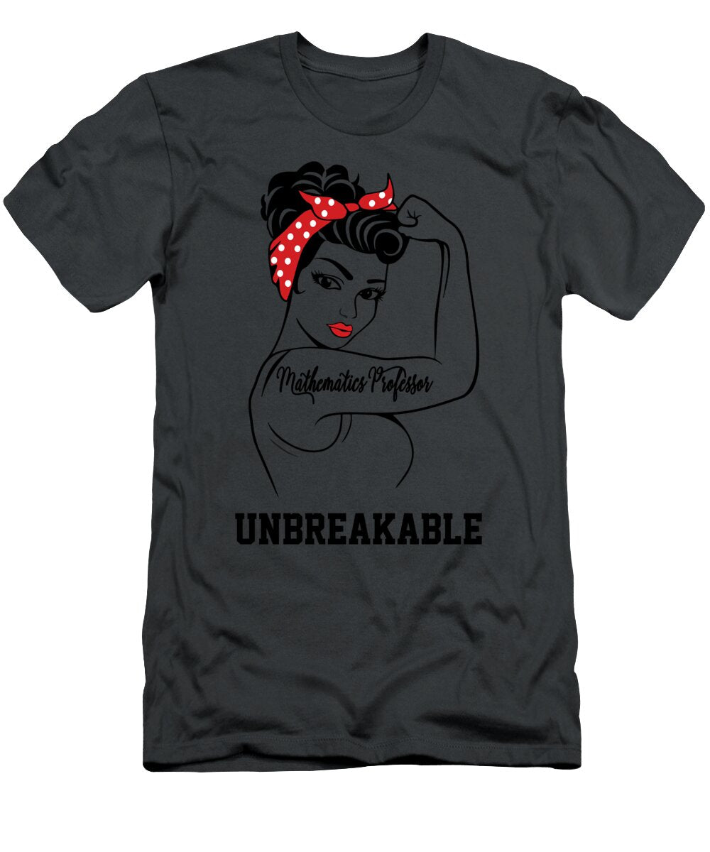Mathematics Professor Unbreakable Job T-Shirt